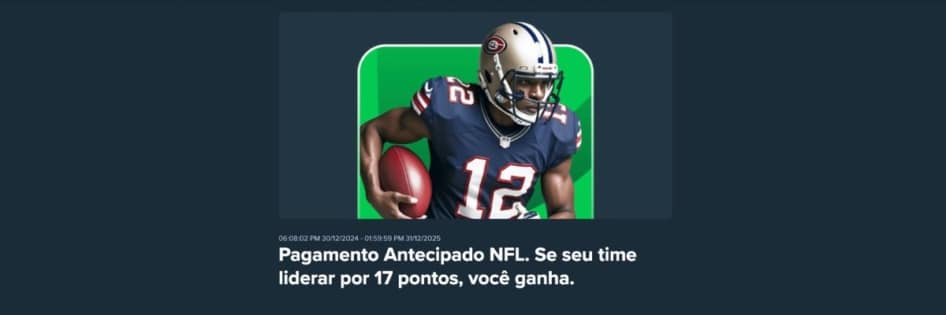Banner da promoção "Pagamento Antecipado NFL. Se seu time liderar por 17 pontos, você ganha.", mostrando um jogador de futebol americano.