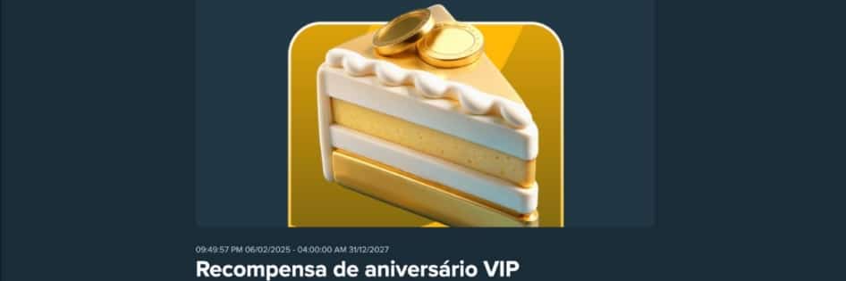 Descrição da promoção "Recompensa de Aniversário VIP", explicando a elegibilidade, com a imagem de uma fatia de bolo com moedas douradas em cima.