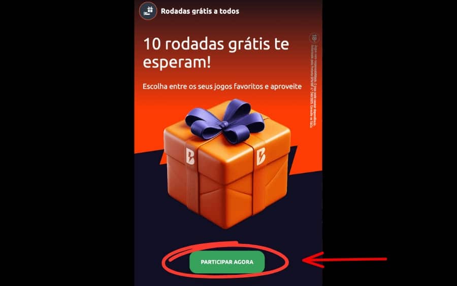 Rodadas Grátis Betano: Pop-up Betano com caixa de presente laranja anunciando 10 rodadas grátis e botão PARTICIPAR AGORA para ativar a oferta.