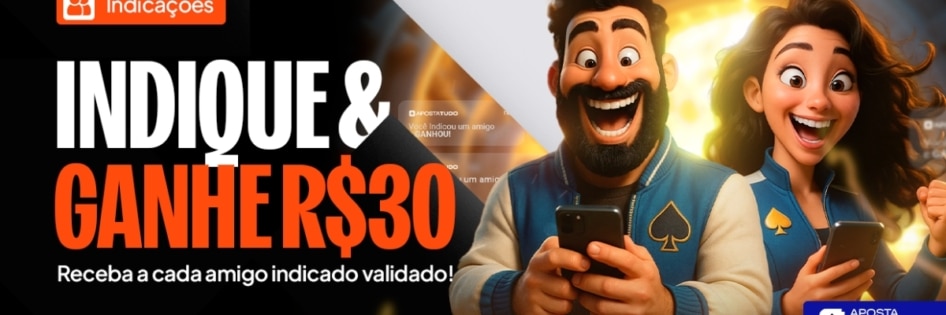 Banner do Indique e Ganhe do ApostaTudo, com recompensa por indicação válida após o indicado cumprir o requisito.